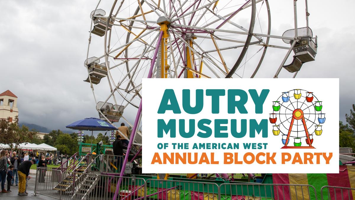 Ferris wheel at the Autry Museum in the background and logo