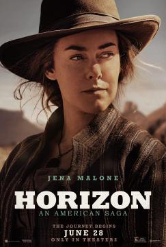 A person wearing a wide-brimmed hat and rugged clothing gazes into the distance against a mountainous backdrop. The text reads: "Jena Malone, Horizon: An American Saga. The journey begins June 28. Only in theaters.