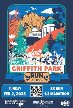 Illustrated poster for Griffith Park Run 2025. Features colorful trees, hills, and an observatory. Event is on Sunday, Feb 2, 2025, with options for a 5K run or half marathon. Includes logos for Los Angeles Parks Foundation and Aztlan Athletics.