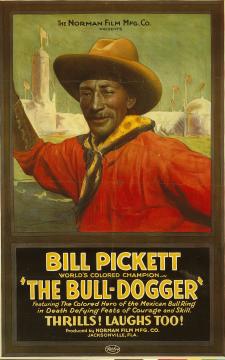 Poster of Bill Pickett, a Black cowboy in a hat and red shirt, smiling with an arm raised. Text promotes his bull-dogging feats, labeling him as the "World's Colored Champion" and advertising thrills and laughs.