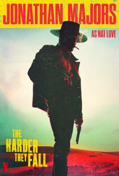 A cowboy in a wide-brimmed hat and long coat stands holding a gun, backlit by the sunset. The poster text reads: "Jonathan Majors as Nat Love. The Harder They Fall. Netflix.