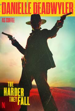 Silhouette of a person in a hat and coat aiming two pistols, with bold text reading "Danielle Deadwyler as Cuffee" and "The Harder They Fall" against a dramatic, colorful sky. Netflix logo in the corner.