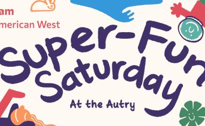 Colorful banner for "Super-Fun Saturday at the Autry" on Saturday, June 14, 10am, at Autry Museum of the American West. Includes playful cartoon figures, a truck, rainbow, and event info. Tickets at LAist.com/Events.