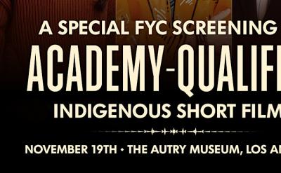 Text reads: "A Special FYC Screening of Academy-Qualified Indigenous Short Films. November 19th, The Autry Museum, Los Angeles." Background shows partial images of people.
