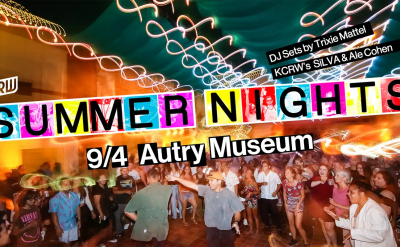 Colorful event poster with "KCRW Summer Nights" in bold letters over a lively crowd dancing under string lights. Text reads: "9/4 Autry Museum, DJ Sets by Trixie Mattel, KCRW’s SiLVA & Ale Cohen.