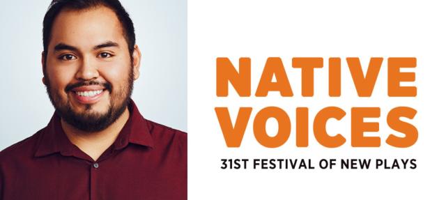 A smiling man with a beard wearing a maroon shirt stands next to text that reads "NATIVE VOICES 31st Festival of New Plays" in bold orange and black letters on a white background.