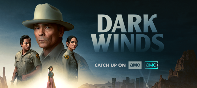 Promotional image for the TV series Dark Winds, featuring three cast members in police uniforms against a desert landscape with the title and AMC streaming information.