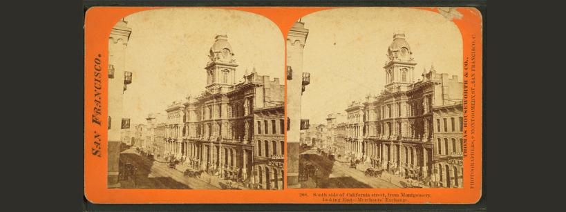 Stereo image of Merchants’ Exchange in San Francisco, California, that was created during the Gold Rush for merchants (businessmen) to trade or exchange goods. It was an important trading center on the West Coast.
